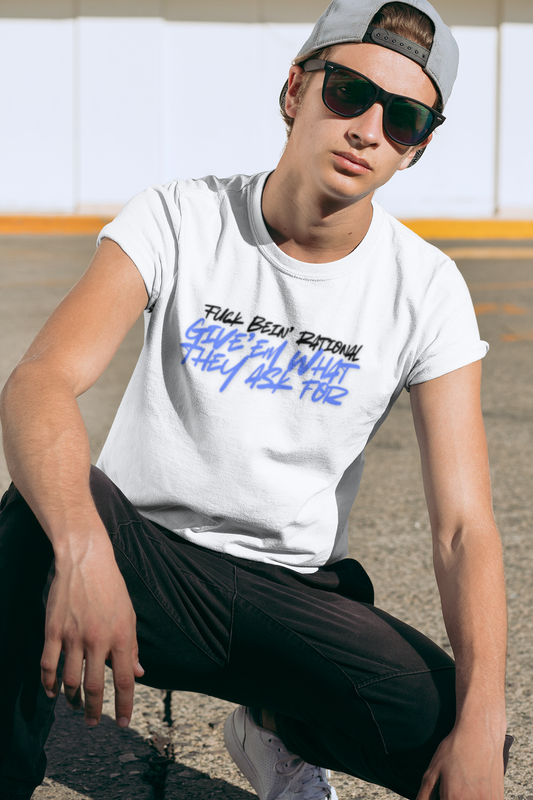 Give'em what they ask for Rebellious Statement T-Shirt - Unisex Graphic Tee, Casual Style, Birthday Gift, Streetwear, Everyday Wear, Unique Fashion