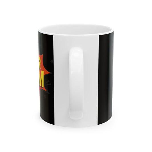 Super Mom Ceramic Mug - Fun Black Coffee Cup for Mothers, 11oz & 15oz