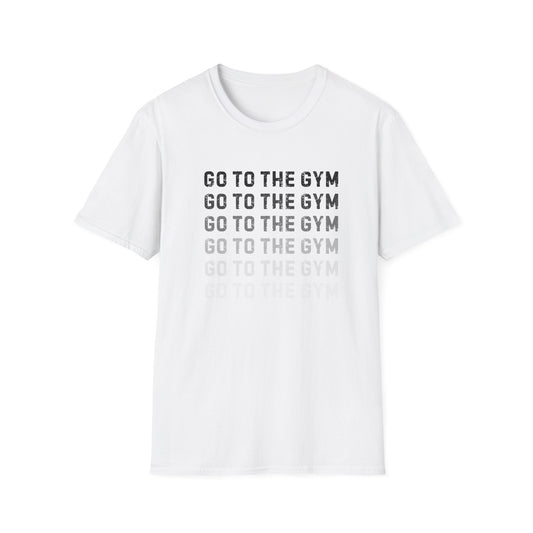Go to the Gym Motivation Unisex T-Shirt, Workout Tee, Fitness Apparel, Exercise Shirt, Gift for Gym Lovers, Casual Wear
