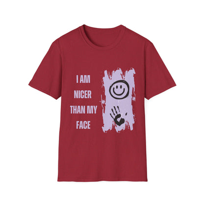 I Am Nicer Than My Face Unisex Softstyle T-Shirt - Fun & Positive Vibes for Everyday Wear