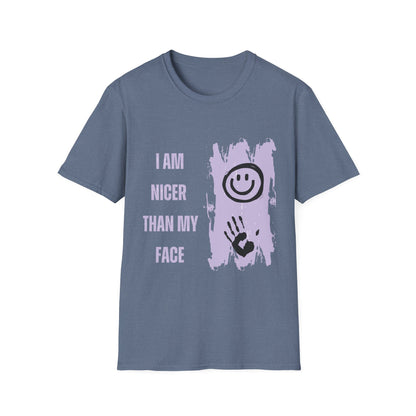 I Am Nicer Than My Face Unisex Softstyle T-Shirt - Fun & Positive Vibes for Everyday Wear