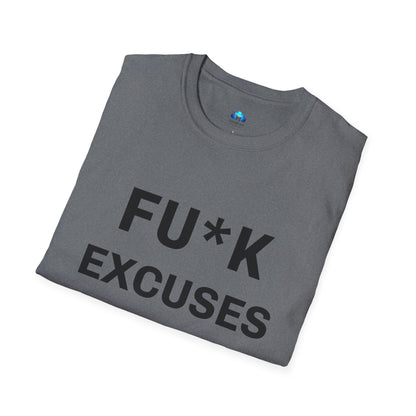 Unisex Fu*K Excuses Tshirt