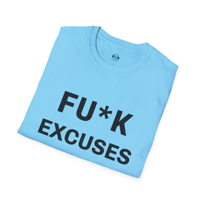 Unisex Fu*K Excuses Tshirt