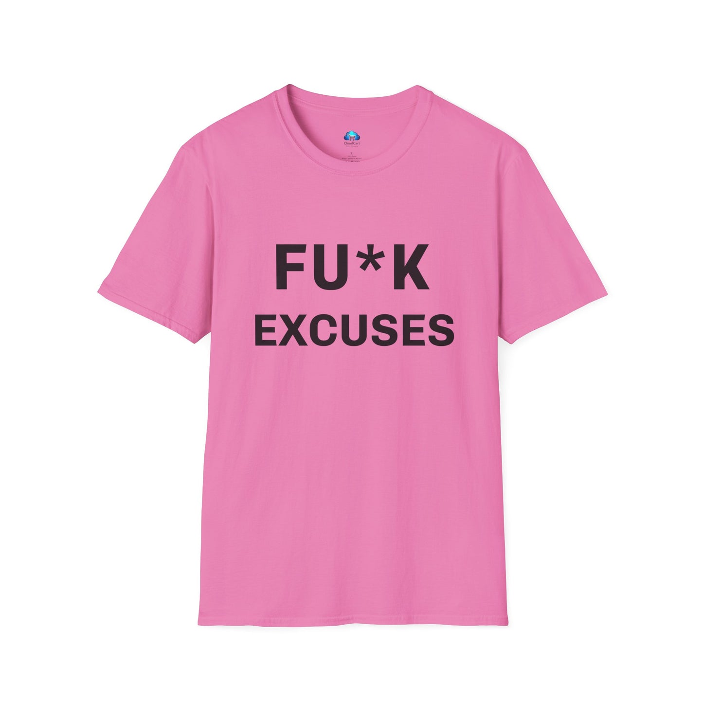 Unisex Fu*K Excuses Tshirt