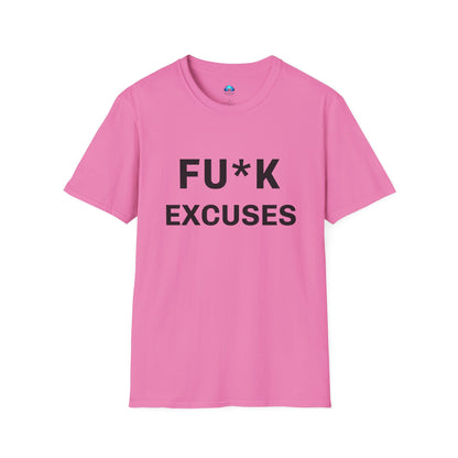 Unisex Fu*K Excuses Tshirt