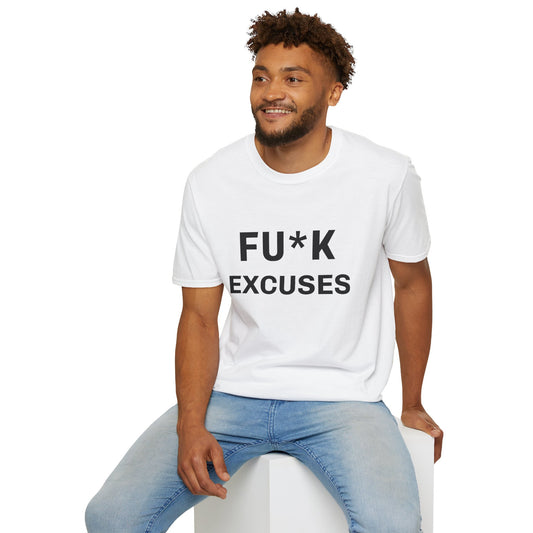 Unisex Fu*K Excuses Tshirt