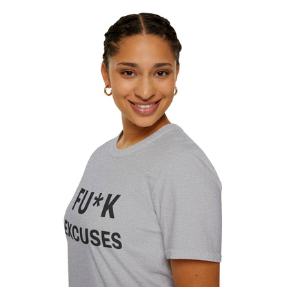 Unisex Fu*K Excuses Tshirt