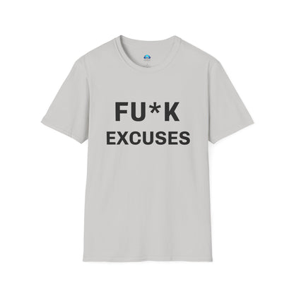 Unisex Fu*K Excuses Tshirt