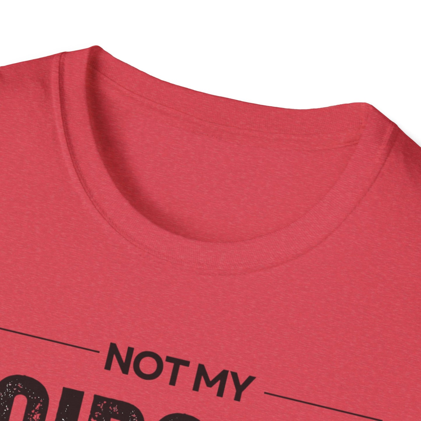 Not My Circus Not My Monkeys Unisex T-Shirt, Funny Quote Tee, Gift for Friends, Casual Wear, Birthday Gift, Everyday Humor