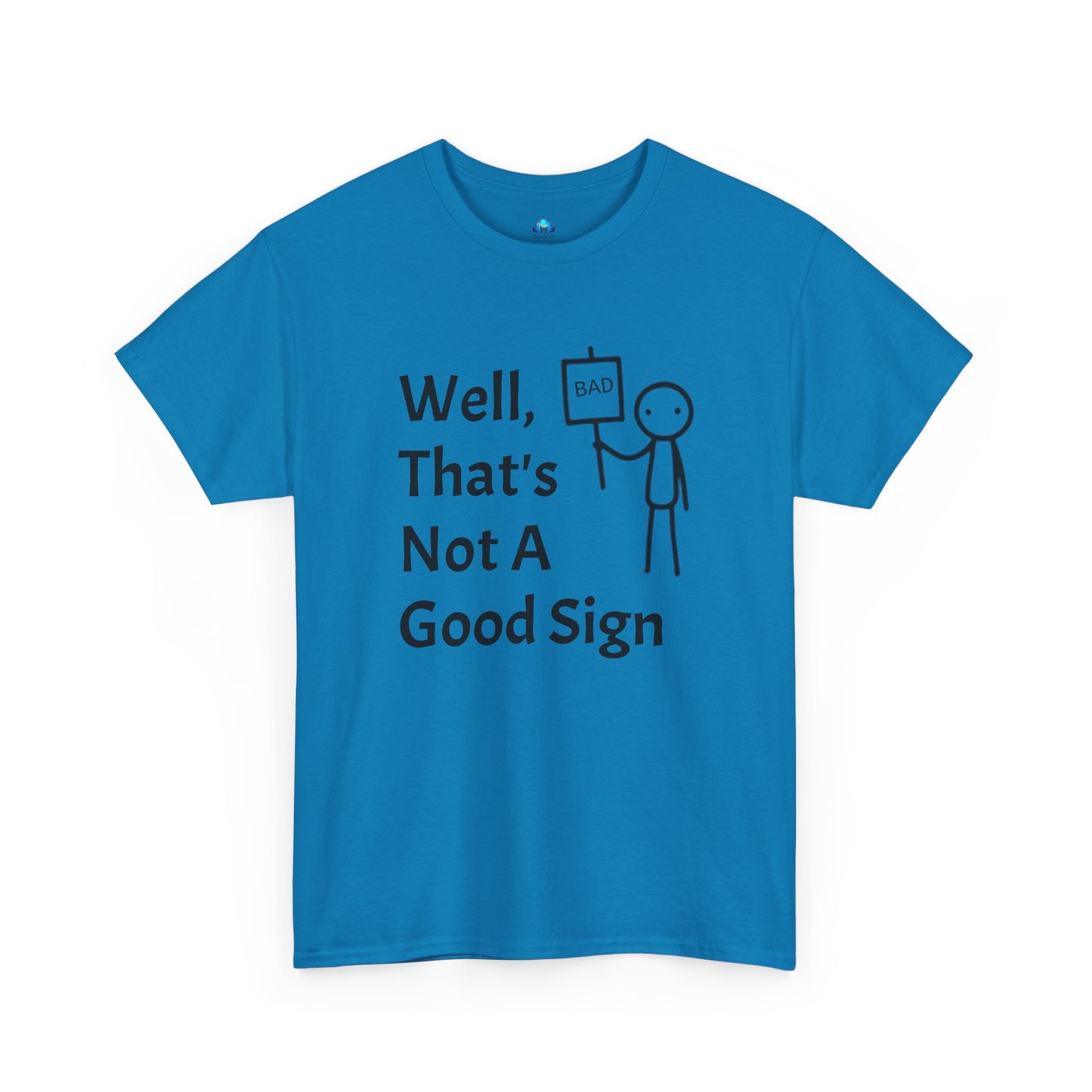 Unisex Bad Sign Tshirt