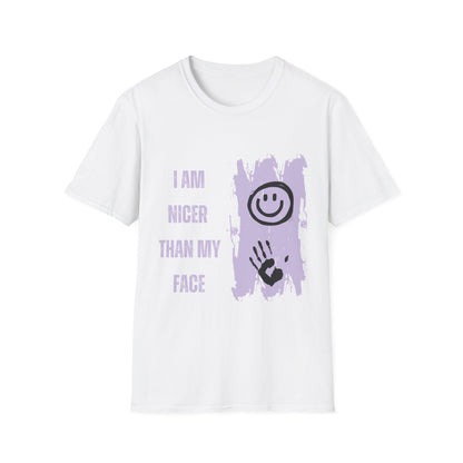 I Am Nicer Than My Face Unisex Softstyle T-Shirt - Fun & Positive Vibes for Everyday Wear