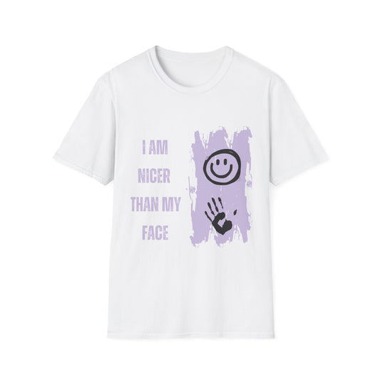 I Am Nicer Than My Face Unisex Softstyle T-Shirt - Fun & Positive Vibes for Everyday Wear