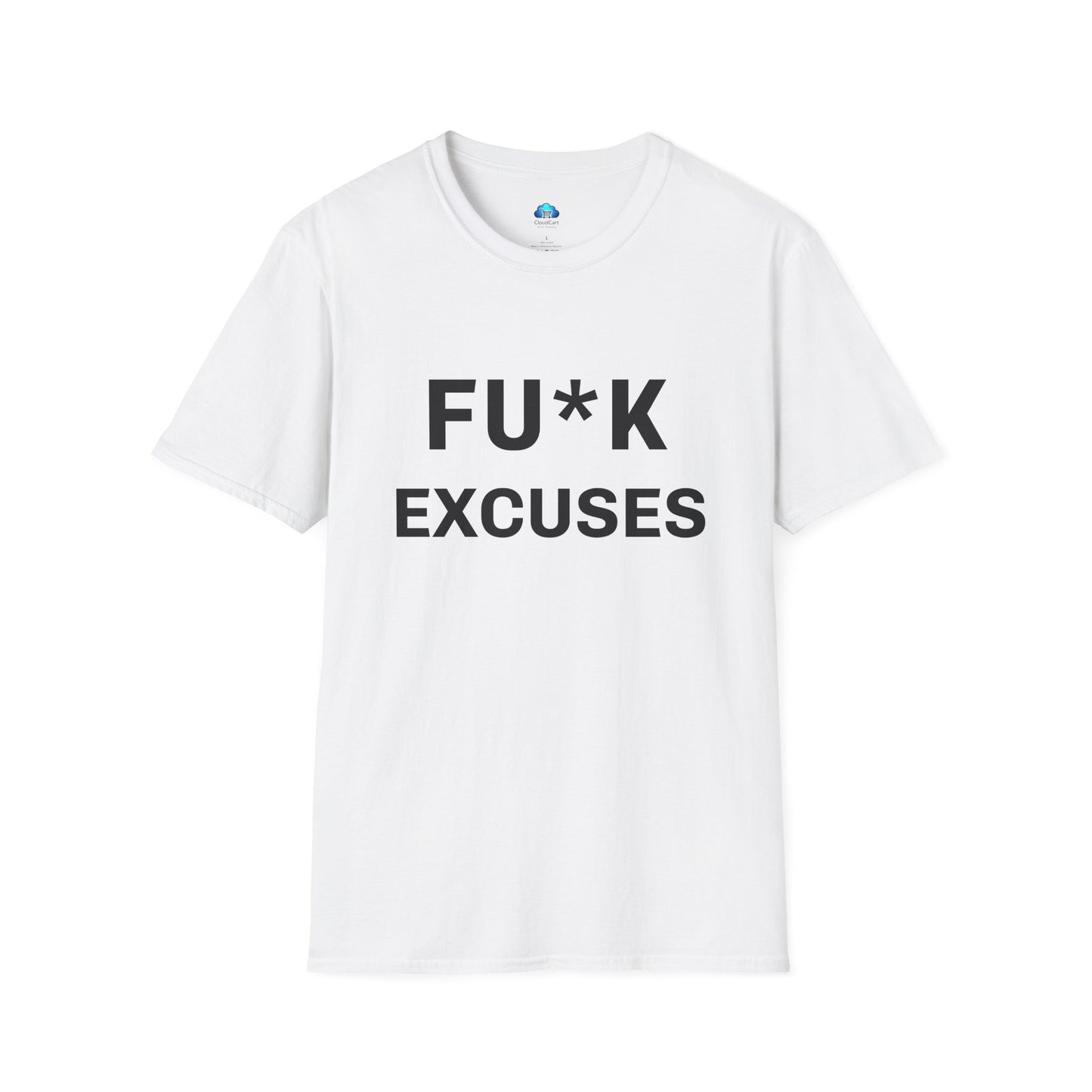 Unisex Fu*K Excuses Tshirt