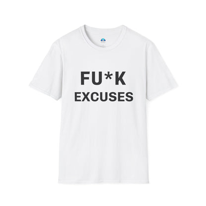 Unisex Fu*K Excuses Tshirt