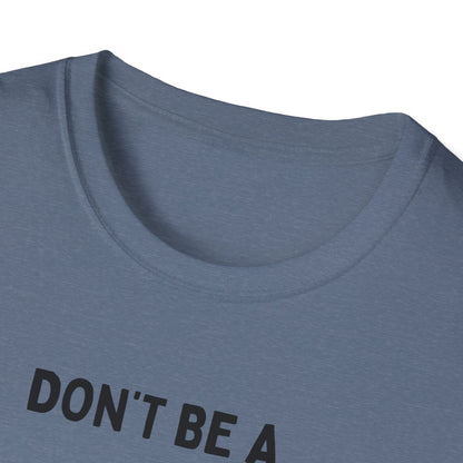 Don't be a Peckerhead Funny Unisex T-Shirt - Don't Be a Peckerhead, Gift for Bird Lovers, Casual Wear, Humor Tee, Perfect for Parties