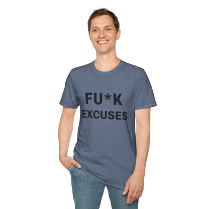 Unisex Fu*K Excuses Tshirt