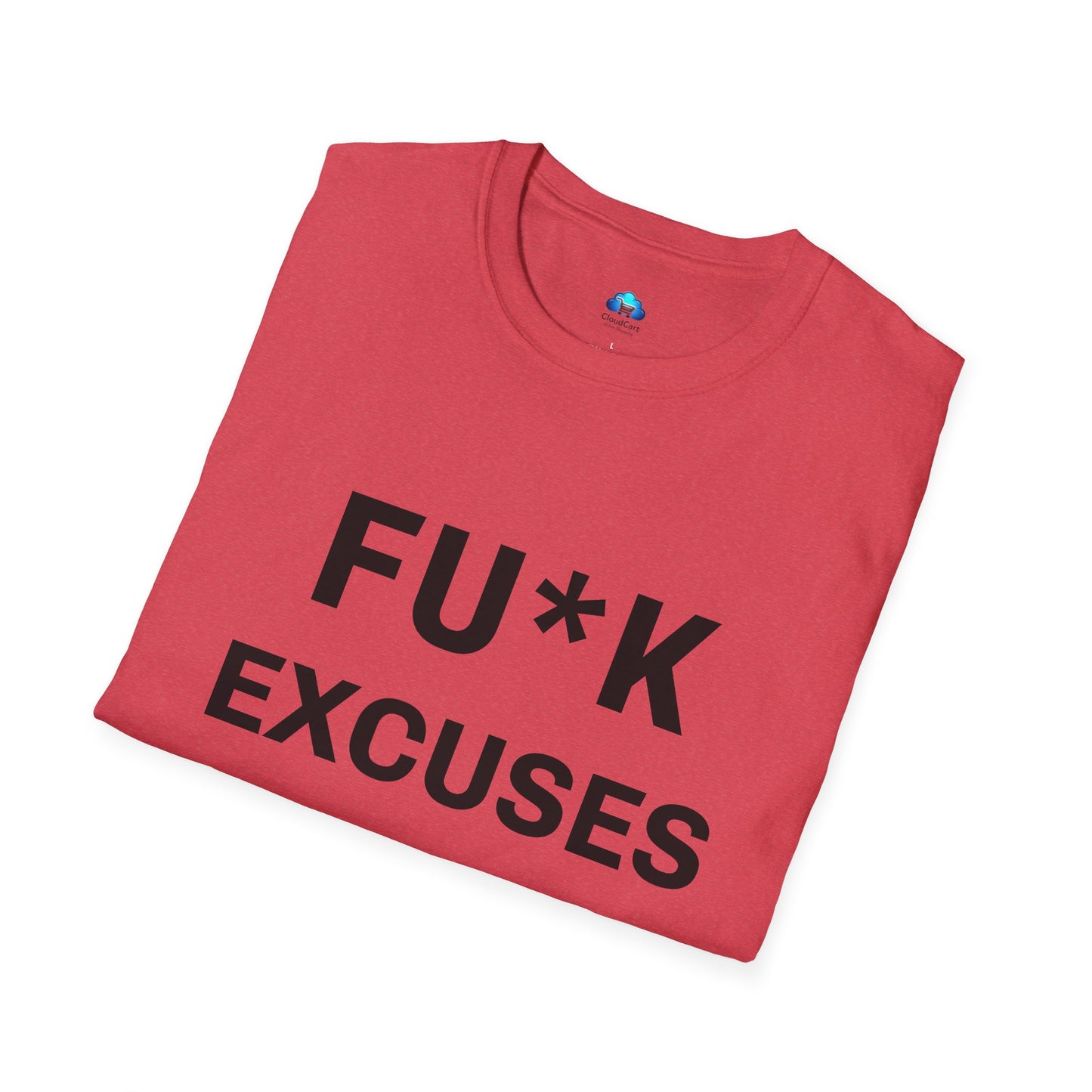 Unisex Fu*K Excuses Tshirt