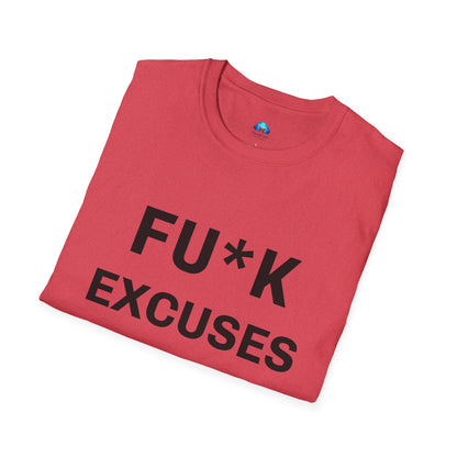 Unisex Fu*K Excuses Tshirt