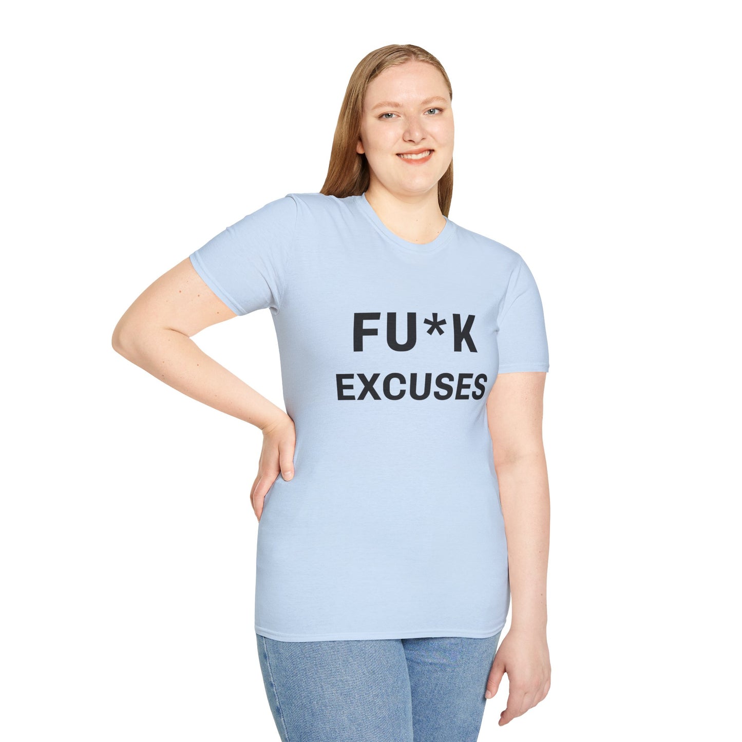Unisex Fu*K Excuses Tshirt