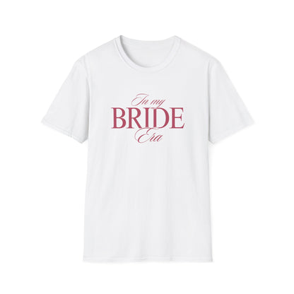 Bride Era T-Shirt - Perfect for Wedding Celebrations, Engagement Parties, Bachelorette, Bridal Showers, Bride Gifts