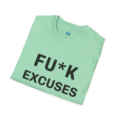 Unisex Fu*K Excuses Tshirt